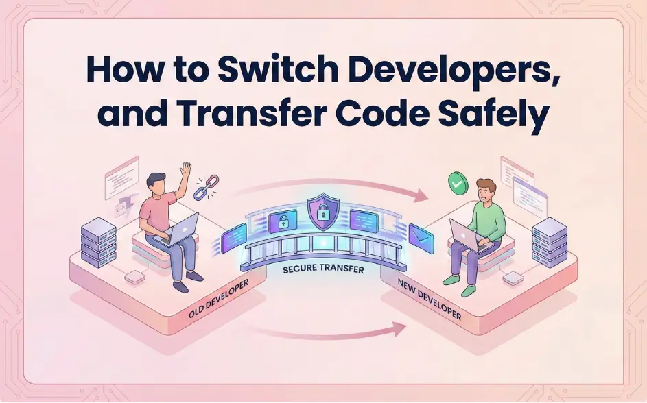 How to Switch Developers, and Transfer Code Safely